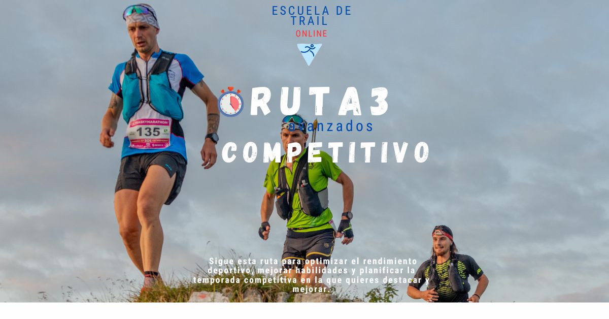 Ruta 3: Trail Competitivo | Optimiza tu Rendimiento y Prepara tus Carreras